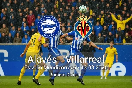 Alavés vs Villarreal Estadio Mendizorroza - 13 03 2026 Primera Division