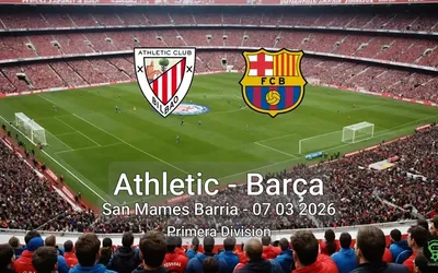 Athletic vs Barça San Mames Barria - 07 03 2026 Primera Division
