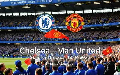 Chelsea vs Man United Stamford Bridge - 18 04 2026 Premier League