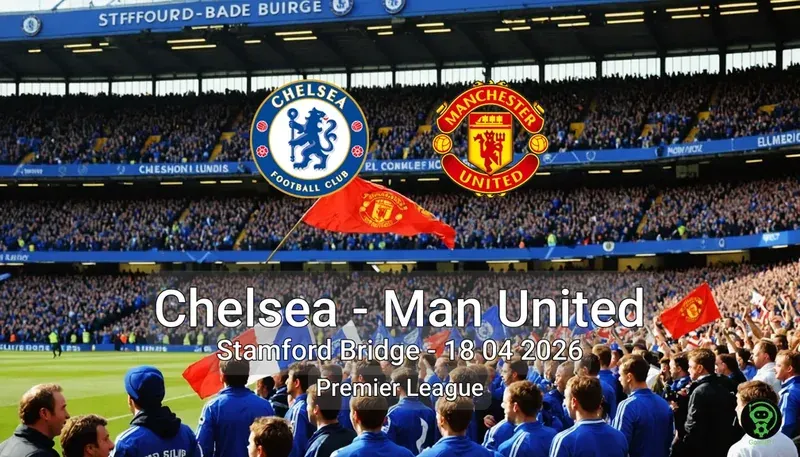 Chelsea vs Man United Stamford Bridge - 18 04 2026 Premier League