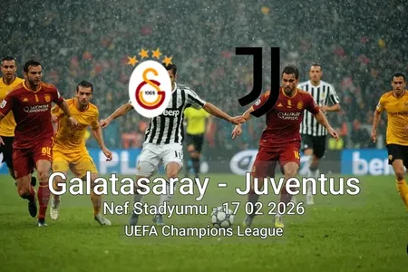 Galatasaray vs Juventus Nef Stadyumu - 17 02 2026 UEFA Champions League