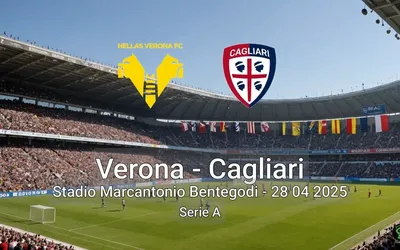 Verona vs Cagliari Stadio Marcantonio Bentegodi – 28 04 2025 Serie A