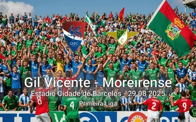 Gil Vicente vs Moreirense Estádio Cidade de Barcelos – 29 08 2025 Primeira Liga