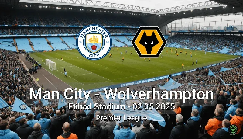 Man City vs Wolverhampton Etihad Stadium – 02 05 2025 Premier League