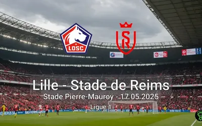 Lille vs Stade de Reims Stade Pierre-Mauroy – 17 05 2025 Ligue 1
