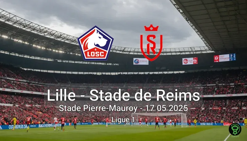 Lille vs Stade de Reims Stade Pierre-Mauroy – 17 05 2025 Ligue 1