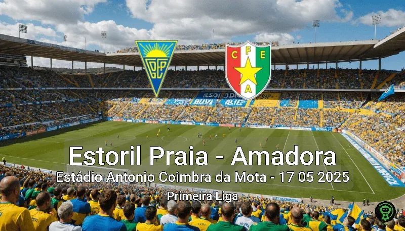 Estoril Praia vs Amadora Estádio Antonio Coimbra da Mota – 17 05 2025 Primeira Liga
