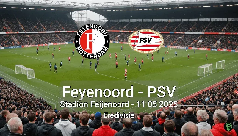 Feyenoord vs PSV Stadion Feijenoord – 11 05 2025 Eredivisie