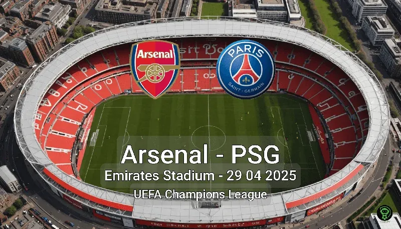 Arsenal vs PSG Emirates Stadium – 29 04 2025 UEFA Champions League