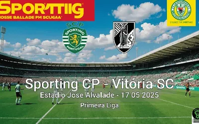 Sporting CP vs Vitória SC Estadio Jose Alvalade – 17 05 2025 Primeira Liga