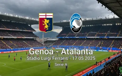 Genoa vs Atalanta Stadio Luigi Ferraris – 17 05 2025 Serie A