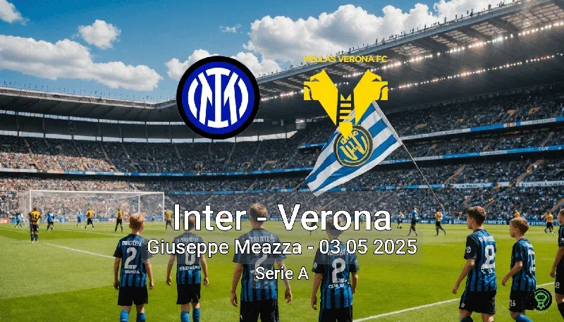 Inter vs Verona Giuseppe Meazza – 03 05 2025 Serie A