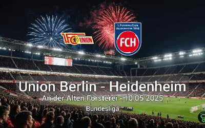 Union Berlin vs Heidenheim An der Alten Försterei – 10 05 2025 Bundesliga