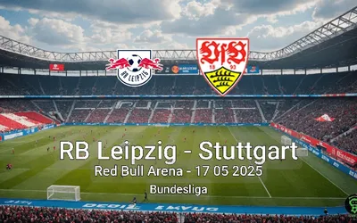 RB Leipzig vs Stuttgart Red Bull Arena – 17 05 2025 Bundesliga