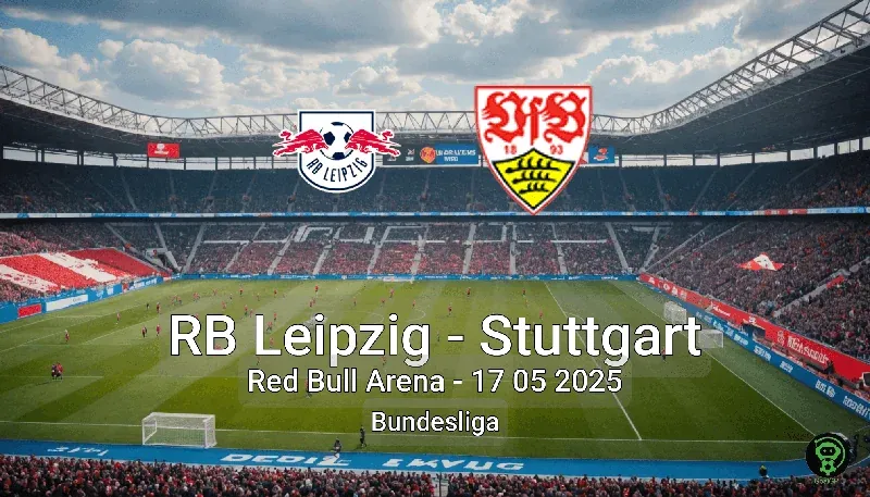 RB Leipzig vs Stuttgart Red Bull Arena – 17 05 2025 Bundesliga