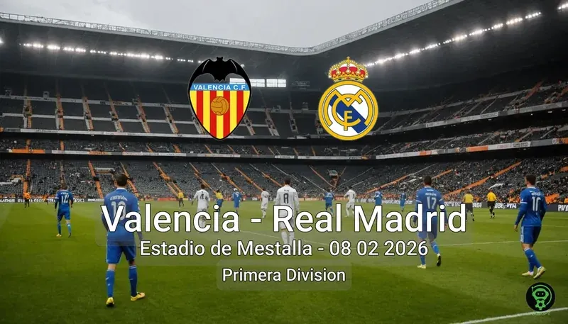 Valencia vs Real Madrid Estadio de Mestalla – 08 02 2026 Primera Division