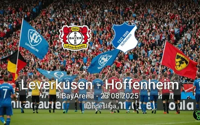 Leverkusen vs Hoffenheim BayArena – 23 08 2025 Bundesliga