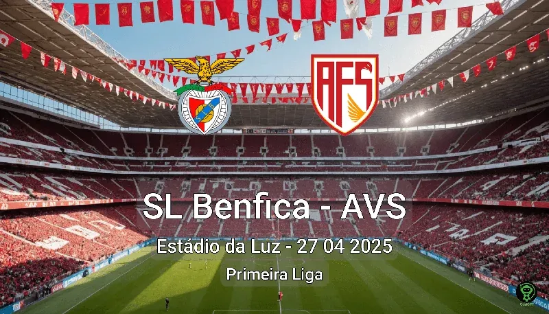 SL Benfica vs AVS Estádio da Luz – 27 04 2025 Primeira Liga