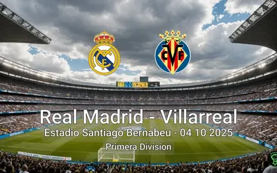 Real Madrid vs Villarreal Estadio Santiago Bernabeu – 04 10 2025 Primera Division
