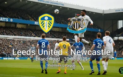 Leeds United vs Newcastle Elland Road – 30 08 2025 Premier League