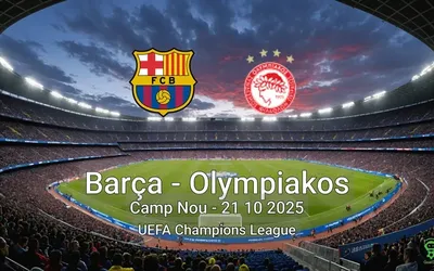 Barça vs Olympiakos Camp Nou – 21 10 2025 UEFA Champions League