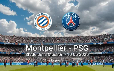 Montpellier vs PSG Stade de la Mosson – 10 05 2025 Ligue 1