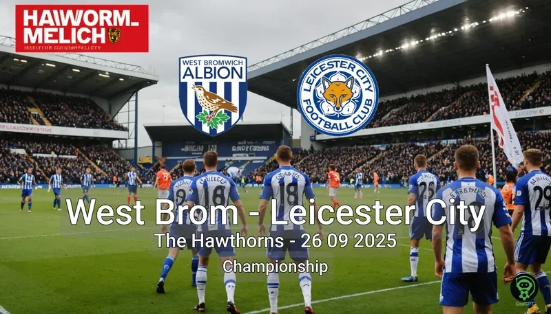West Brom vs Leicester City The Hawthorns – 26 09 2025 Championship