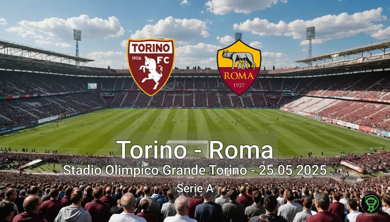 Torino vs Roma Stadio Olimpico Grande Torino – 25 05 2025 Serie A