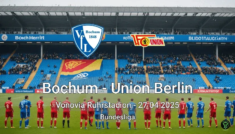 Bochum vs Union Berlin Vonovia Ruhrstadion – 27 04 2025 Bundesliga