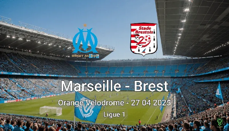 Marseille vs Brest Orange Vélodrome – 27 04 2025 Ligue 1