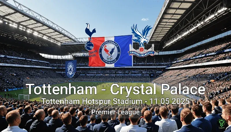 Tottenham vs Crystal Palace Tottenham Hotspur Stadium – 11 05 2025 Premier League