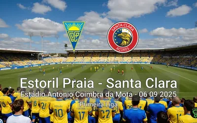 Estoril Praia vs Santa Clara Estádio Antonio Coimbra da Mota – 06 09 2025 Primeira Liga