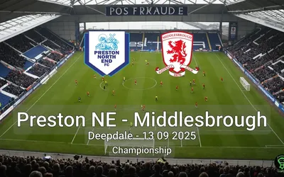 Preston NE vs Middlesbrough Deepdale – 13 09 2025 Championship