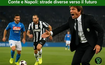 Conte e Napoli: strade diverse verso il futuro