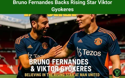 Bruno Fernandes Backs Rising Star Viktor Gyokeres