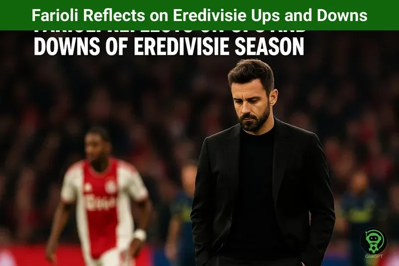 Farioli Reflects on Eredivisie Ups and Downs