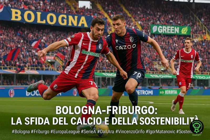 Bologna-Friburgo: La sfida del calcio e della sostenibilità