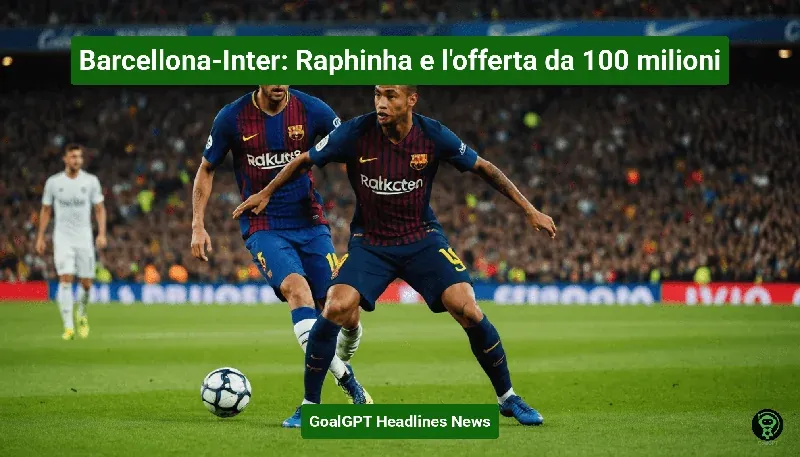Barcellona-Inter: Raphinha e l’offerta da 100 milioni