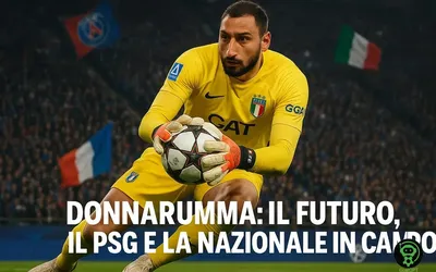 Donnarumma: il futuro, il PSG e la Nazionale in campo