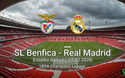 SL Benfica vs Real Madrid Estádio da Luz - 17 02 2026 UEFA Champions League