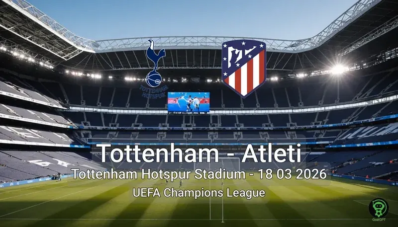 Tottenham vs Atleti Tottenham Hotspur Stadium - 18 03 2026 UEFA Champions League